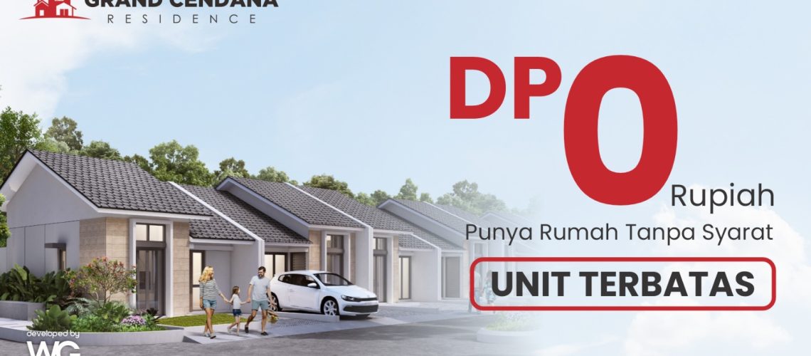 Mengenal Konsep DP 0 Persen di Grand Cendana Residence